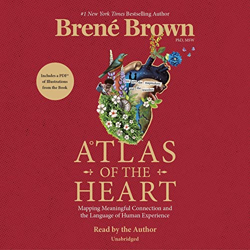 Atlas of the heart : mapping meaningful connection & the language of human experience
