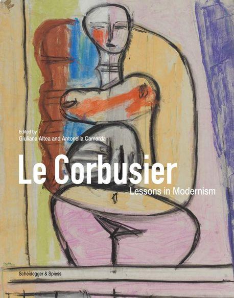 Le Corbusier : lessons in modernism